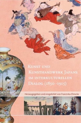Kunst und Kunsthandwerk Japans im interkulturellen Dialog